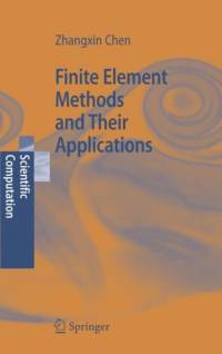 Finite Element Methods and Their Applications av Zhangxin Chen