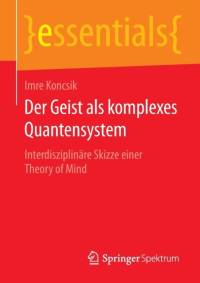 Der Geist ALS Komplexes Quantensystem av Imre Koncsik