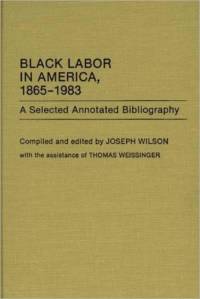 Black Labor in America, 1865-1983 av Joseph Wilson