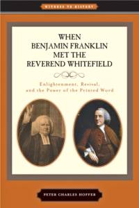 When Benjamin Franklin Met the Reverend Whitefield av Peter Charles (Research Professor of History Hoffer