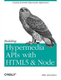 Building Hypermedia APIs with HTML5 and Node av Mike Amundsen