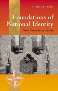 Foundations of National Identity by Josep R. Llobera