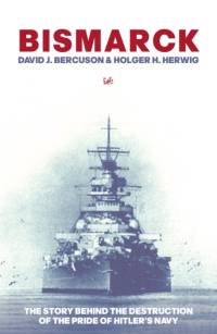 Bismarck av David J Bercuson