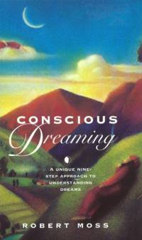 Conscious Dreaming av Robert Moss