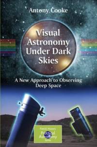 Visual Astronomy Under Dark Skies av Antony Cooke