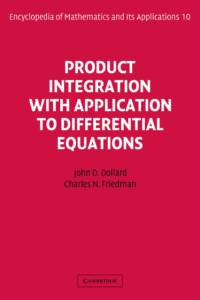 Product Integration with Application to Differential Equations av John Day Dollard
