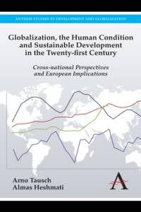 Globalization, the Human Condition and Sustainable Development in the Twenty-first Century av Arno Tausch