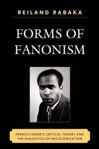 Forms of Fanonism av Reiland Rabaka