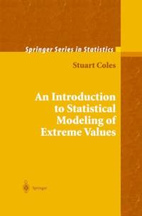 An Introduction to Statistical Modeling of Extreme Values av Stuart Coles