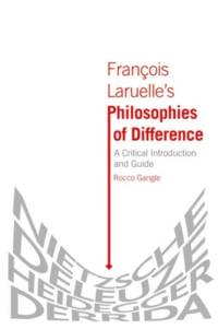 Francois Laruelle's Philosophies of Difference av Rocco Gangle