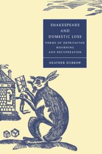 Shakespeare and Domestic Loss av Heather (University of Wisconsin Dubrow