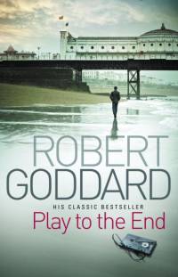 Play To The End av Robert Goddard