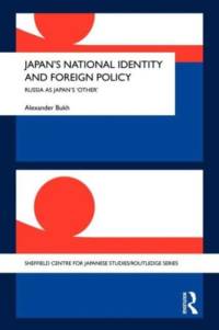 Japan's National Identity and Foreign Policy av Alexander (Tsukuba University Bukh