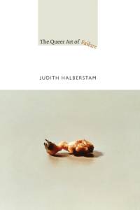 The Queer Art of Failure av Jack Halberstam