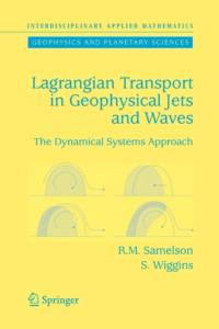 Lagrangian Transport in Geophysical Jets and Waves av Roger M. Samelson