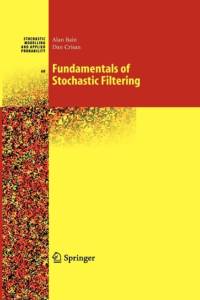 Fundamentals of Stochastic Filtering av Alan Bain