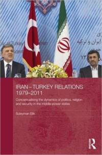 Iran-Turkey Relations, 1979-2011 av Suleyman (Durham University Elik