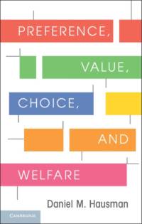 Preference, Value, Choice, and Welfare av Daniel M. (University of Wisconsin Hausman