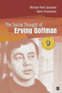 The Social Thought of Erving Goffman av Michael Hviid Jacobsen