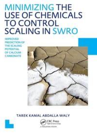 Minimizing the Use of Chemicals to Control Scaling in Sea Water Reverse Osmosis: Improved Prediction of the Scaling Potential of Calcium Carbonate av Tarek Kamal Abdalla Waly