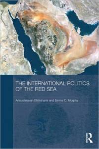 The International Politics of the Red Sea av Anoushiravan (University of Durham Ehteshami