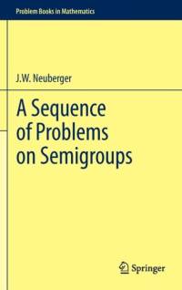 A Sequence of Problems on Semigroups av john neuberger