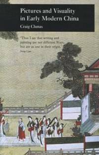 Pictures and Visuality in Early Modern China av Craig Clunas