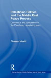 Palestinian Politics and the Middle East Peace Process av Ghassan (Birzeit University Khatib
