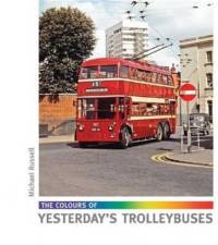 The Colours of Yesterday's Trolleybuses av Michael Russell
