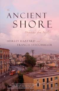 The Ancient Shore – Dispatches from Naples av Shirley Hazzard