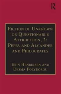 Fiction of Unknown or Questionable Attribution, 2: Peppa and Alcander and Philocrates av Erin Henriksen