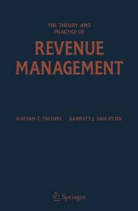 The Theory and Practice of Revenue Management av Kalyan T. Talluri