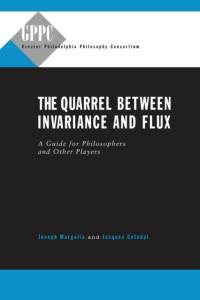 The Quarrel Between Invariance and Flux av Joseph (Temple University) Margolis