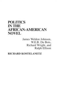 Politics in the African-American Novel av Richard Kostelanetz