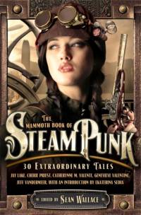 The Mammoth Book of Steampunk av Sean Wallace