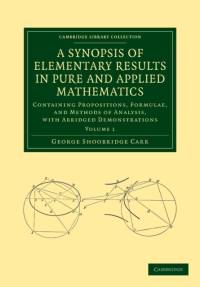 A Synopsis of Elementary Results in Pure and Applied Mathematics: Volume 1 av George Shoobridge Carr