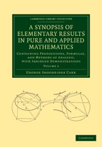 A Synopsis of Elementary Results in Pure and Applied Mathematics: Volume 2 av George Shoobridge Carr