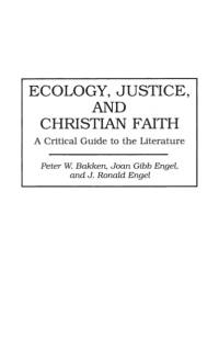 Ecology, Justice, and Christian Faith av Peter W. Bakken