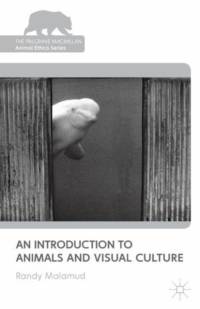 An Introduction to Animals and Visual Culture av R. Malamud