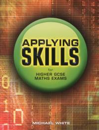 Applying Skills for Higher GCSE Maths Exams av Michael White