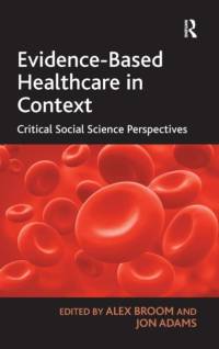 Evidence-Based Healthcare in Context av Jon Adams