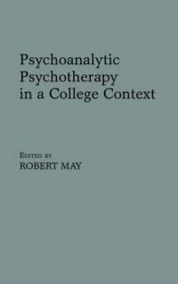 Psychoanalytic Psychotherapy in a College Context av Robert May