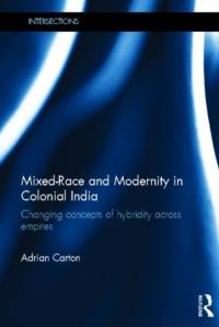 Mixed-Race and Modernity in Colonial India av Adrian (University of Western Sydney Carton