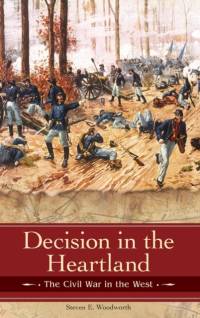 Decision in the Heartland av Steven E. Woodworth