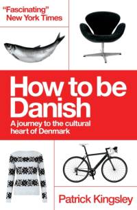 How to be Danish av Dr Patrick Kingsley