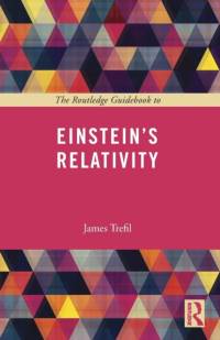 The Routledge Guidebook to Einstein's Relativity av James (George Mason University Trefil