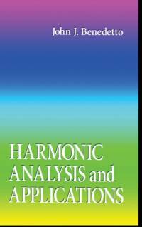 Harmonic Analysis and Applications av John J. Benedetto