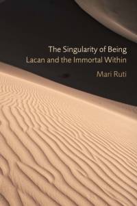 The Singularity of Being av Mari Ruti