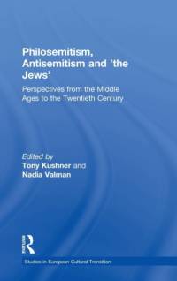 Philosemitism, Antisemitism and 'the Jews' av Tony Kushner