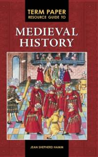 Term Paper Resource Guide to Medieval History av Jean Shepherd Hamm